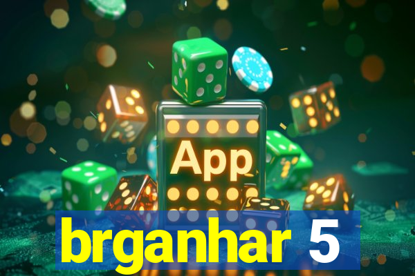 brganhar 5